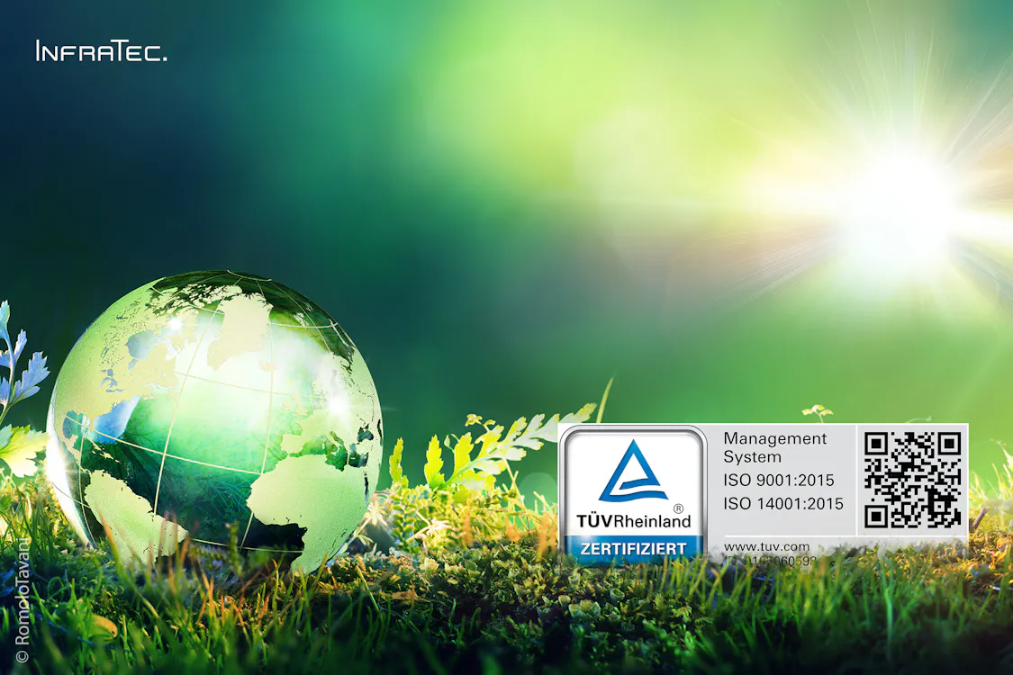 恪守全球公认的 ISO 14001标准，亦是向客户、合作伙伴及社会传递的明确信号：彰显公司致力于可持续发展的决心。无论是传感器技术业务部门——其业务涵盖作为测量仪器元件的探测器生产——还是红外测量技术部门，致力于将热成像系统集成于工业流程之中，InfraTec 凭借其环境认证赢得了竞争优势。这是因为在日益增多的招标项目中，ISO 14001已被视为供应商遴选过程中的重要评审标准。同时，许多企业在编制自身的可持续发展报告时，该认证可直接作为供应商层面系统性环境管理的依据。